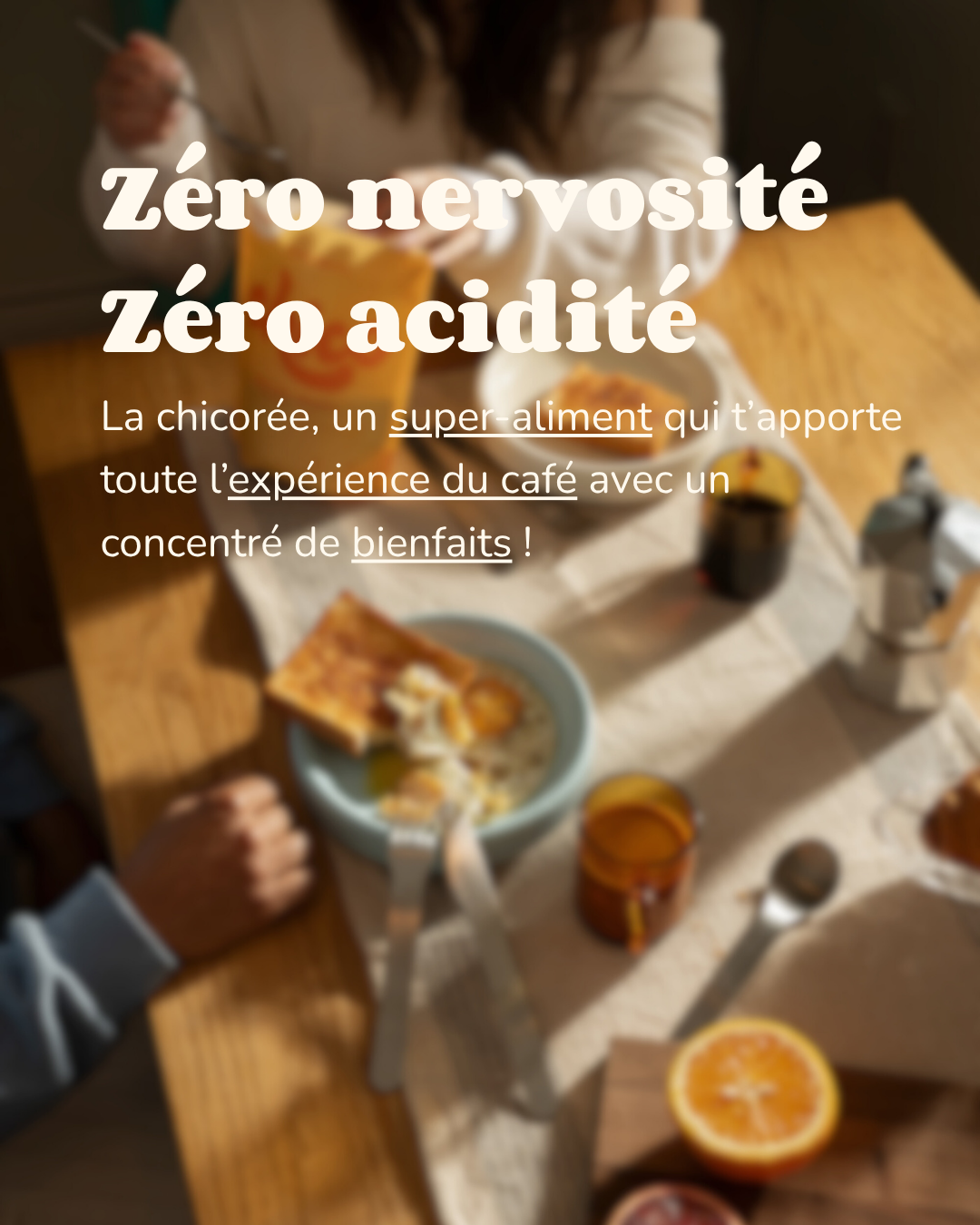 Image d'un petit déjeuné avec un texte qui dit Chicorée moins acide et qui donne moins de nerveusité